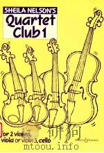 Sheila Nelson's Quartet Club 1 for 2 violins viola or violin 3  and cello   1992  PDF电子版封面    Sheila Nelson 