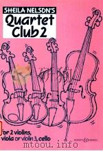 Sheila Nelson's Quartet Club 2 for 2 violins viola or violin 3 and cello   1992  PDF电子版封面    Sheila Nelson 