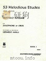 53 melodious etudes major and minor for oboe or saxophone BOOK ⅠB-220   1966  PDF电子版封面    Gustavo Rossari 