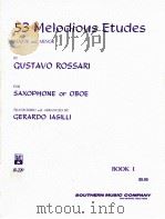 53 Melodious Etudes for Saxophone or Oboe BOOK Ⅰb-220   1966  PDF电子版封面    Gustavo Rossari 