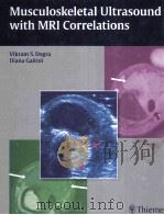 Musculoskeletal Ultrasound with MRI Correlations     PDF电子版封面  9781604062441;1604062444  Vikram S. Dogra 
