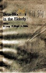 BETA-BLOCKERS IN THE ELDERLY   1982  PDF电子版封面  3540116826  E.LANG  F.SORGEL  L.BLAHA 