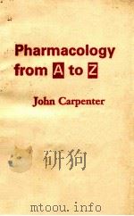 Pharmacology from A to Z   1988  PDF电子版封面  071902692X  Carpenter;John 