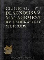 CLINICAL DIAGNOSIS MANAGEMENT BY LABORATORY METHODS   1991  PDF电子版封面  0721622127  JOHN BERNARD HENRY 
