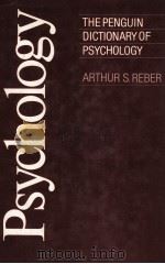 THE PENGUIN DICTIONARY OF PSYCHOLOGY   1985  PDF电子版封面    ARTHUR S.REBER 