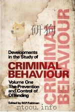DEVELOPMENTS IN THE STUDY OF CRIMINAL BEHAVIOUR  VOLUME 1  THE PREVENTION AND CONTROL OF OFFENDING   1982  PDF电子版封面  0471101761  PHILIP FELDMAN 