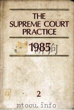 THE SUPREME COURT PRACTICE 1985  VOLUME 2   1984  PDF电子版封面     