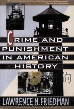 CRIME AND PUNISHMENT IN AMERICAN HISTORY   1993  PDF电子版封面  0465014879  LAWRENCE M.FRIEDMAN 