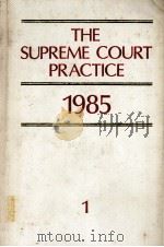 THE SUPREME COURT PRACTICE 1985  VOLUMES 1   1984  PDF电子版封面  0421302801   
