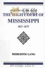 DEFENDER OF THE FAITH  THE HIGH COURT OF MISSISSIPPI 1817-1875（1977 PDF版）