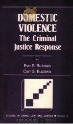 DOMESTIC VIOLENCE  THE CRIMINAL JUSTICE RESPONSE   1990  PDF电子版封面  0803935757  EVE S.BUZAWA AND CARL G.BUZAWA 