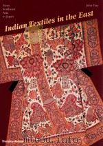indian textiles in the east  from southeast asia to japan   1998  PDF电子版封面  0500288291  john guy 