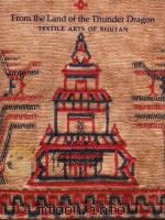 from the land of the thunder dragon textile arts of bhutan   1994  PDF电子版封面  1932476423  diana k myers and susan s bean 
