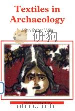 textiles in archaeology   1988  PDF电子版封面  0852639317   