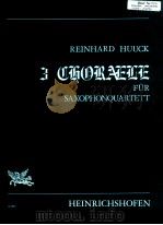 3 choralel for saxophonquartett n 2257   1992  PDF电子版封面    Reinhard Huuck 