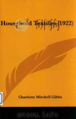 household textiles {1922}   1992  PDF电子版封面  1120295912  charlotte mitchell gibbs 