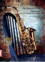 variations sur un thème espagnol pour saxophone alto et piano six morceaux opus 15     PDF电子版封面    Paul Agricole Génin 