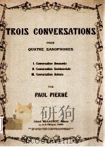 trois conversations pour quatre saxophones     PDF电子版封面    Paul Pierne 