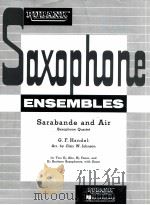 saxophone ensembles sarabande and air saxophone quartet for two Eb alto Bb tenor and Eb baritone sax     PDF电子版封面    G.F.Handel 