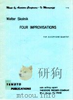 four improvisations for saxophone quartet T179 Pa 19010   1977  PDF电子版封面    Walter Skolnik 