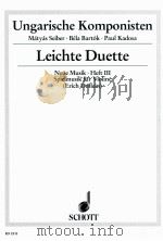 Leichte Duette ED 2213 Neue Musik·Heft Ⅲ Spielmusik fur Violine   1960  PDF电子版封面    Mátyás Seiber 