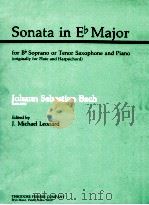 sonata in eb major for Bb soprano or tenor saxophone and piano pa19010   1987  PDF电子版封面    Johann Sebastian Bach 