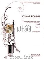 Trompetenkonzert f-moll Opus 18 Trumpet und Klavier   1941  PDF电子版封面    Bhme 