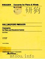 Concerto for piano and Woodwind Quintet Opus 53   1956  PDF电子版封面    WALLINGFORD RIEGGER 