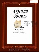 Sonata in B Flat for clarinet and piano order No:NOV 120430   1990  PDF电子版封面    Arnold Cooke 