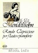 Mendelssohn Rondo Capriccioso per flauto e pianoforte Z.13 195   1987  PDF电子版封面    Mendelssohn 