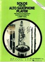 solos for the alto saxophone player with piano accompaniment ED.2599   1965  PDF电子版封面    Larry Teal 