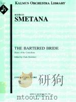 The Bartered Bride Dance of the Comedians A 8857     PDF电子版封面    BedRck Smetana 