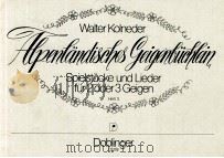 Alpenl?ndische Geigenbüchlein Spielstücke und Lieder für 2 oder 3 Geign 03 119 Heft 3（1988 PDF版）