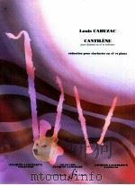 Cantilène réduction pour clarinette en Sib et Piano   1971  PDF电子版封面    Louis Cahuzac 