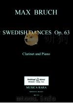 Swedish Dances for Clarinet and Piano op.63 MR 2223   1999  PDF电子版封面    Max Bruch 