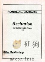 Recitation for Bb Clarinet & Piano   1992  PDF电子版封面    Ronald L.Caravan 