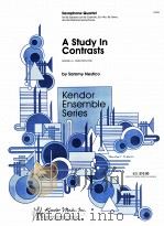 a study in contrasts saxophone quartet for Bb soprano or Bb clarinet eb alto Bb tenor and eb bariton（ PDF版）