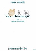 valse chromatique pour quatuor de saxophones 24384H.L.   1972  PDF电子版封面    Pierre Vellones 
