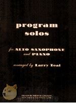 program solos for alto saxophone and piano PA 19406   1966  PDF电子版封面    Larry Teal 
