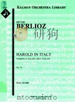 Harold in Italy Symphony in Four Parts with a Viola solo  Op. 16     PDF电子版封面    Hector Berlioz; 