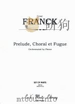 Prelude Choral et Fugue set of parts 03516 Str=4-4-3-2-2     PDF电子版封面    Cesar Franck 