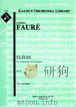 élégie for Violoncello and Orchestra Op. 24 A 1442     PDF电子版封面    Gabriel Fauré 