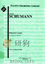 Phantasie for Violin and Orchestra Op.131 A 8070     PDF电子版封面    Robert Schumann 