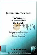 johann sebastian bach Five preludes for trumpet and piano Edition Sikorski 6748     PDF电子版封面    Timofei Dokschizer 
