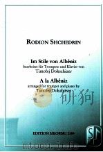 rodion shchedrin a la Albéniz arranged for Trumpet And piano Edition Sikorski 2384   1991  PDF电子版封面     
