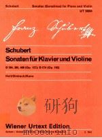 Schubert Sonatas for Piano and Violin UT 50004 D 384 385 408 Op.137 D 574 Op.162 Z.7841   1973  PDF电子版封面    franz Schubert 