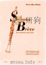 Sonata Breve pour Clarinette Seule en Sib AL 23 487   1965  PDF电子版封面    Pierre-Max Dubois 