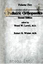 PEDIATRIC ORTHOPAEDICS  SECOND EDITION  VOLUME TWO   1986  PDF电子版封面  0397507062  WOOD W.LOVELL  ROBERT B.WINTER 