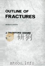 OUTLINE OF FRACTURES:INCLUDING JOINT INJURIES  SEVENTH EDITION   1978  PDF电子版封面  0443016321   