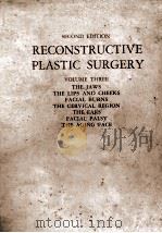 RECONSTRUCTIVE PLASTIC SURGERY  SECOND EDITION  VOLUME THREE（1977 PDF版）
